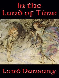 In the Land of Time (eBook, ePUB) - Dunsany, Lord