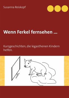 Wenn Ferkel fernsehen ... (eBook, ePUB) - Reiskopf, Susanna