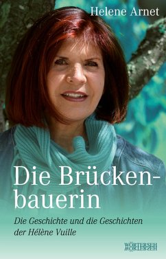Die Brückenbauerin (eBook, ePUB) - Arnet, Helene; Vuille, Hélène