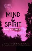 MIND & SPIRIT Premium Collection: The Impersonal Life, The Way Out, The Way Beyond, The Teacher, Brotherhood, Wealth & The Way to the Kingdom (eBook, ePUB)