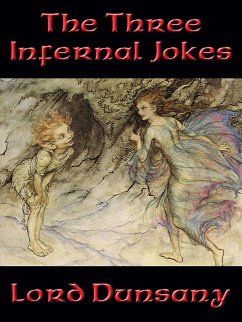 The Three Infernal Jokes (eBook, ePUB) - Dunsany, Lord