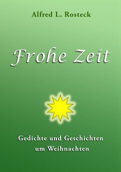 Frohe Zeit (eBook, ePUB) - Rosteck, Alfred L.