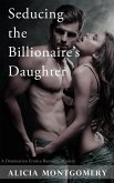 Seducing the Billionaire's Daughter (A Domination Erotic Romance Mystery) (eBook, ePUB)