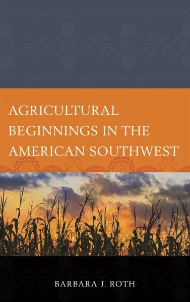 Agricultural Beginnings in the American Southwest (eBook, ePUB)