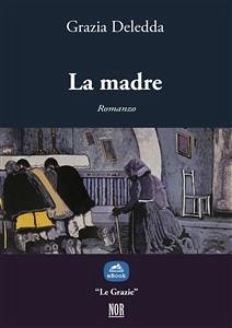 La madre (eBook, ePUB) - Deledda, Grazia