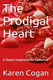 The Prodigal Heart (eBook, ePUB) The Prodigal Heart (eBook, ePUB)