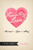 Finally, Love! - Michael & Chloe's Story Vol. 1 (Indelible Love, #11) (eBook, ePUB)