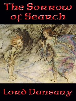 The Sorrow of Search (eBook, ePUB) - Dunsany, Lord