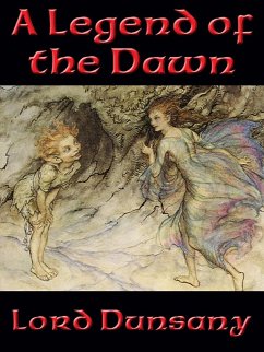 A Legend of the Dawn (eBook, ePUB) - Dunsany, Lord