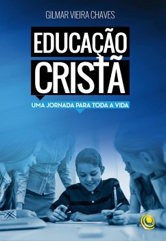 Educação cristã (eBook, ePUB) - Chaves, Gilmar
