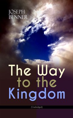 The Way to the Kingdom (Unabridged) (eBook, ePUB) - Benner, Joseph