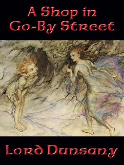 A Shop in Go-By Street (eBook, ePUB) - Dunsany, Lord