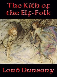 The Kith of the Elf-Folk (eBook, ePUB) - Dunsany, Lord