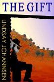 The Gift (Far From The Urban Sprawl ... tall tales and ripping yarns from The Land Of OZ, #5) (eBook, ePUB) The Gift (Far From The Urban Sprawl ... tall tales and ripping yarns from The Land Of OZ, #5) (eBook, ePUB)