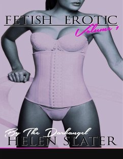 Fetish Erotic: Volume 1 (eBook, ePUB) - Slater, Helen