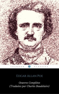 OEuvres Complètes d'Edgar Allan Poe (Traduites par Charles Baudelaire) (Avec Annotations) (ShandonPress) (eBook, ePUB) - Baudelaire, Charles; Poe, Edgar Allan; Shandonpress