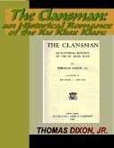 The Clansman: An Historical Romance of the Ku Klux Klan (eBook, ePUB)