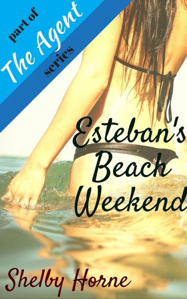 Esteban's Beach Weekend (The Agent, #5) (eBook, ePUB)