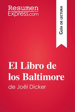 El Libro de los Baltimore de Joël Dicker (Guía de lectura) (eBook, ePUB) - ResumenExpress