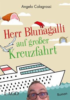 Herr Blunagalli auf großer Kreuzfahrt (eBook, ePUB) - Colagrossi, Angelo