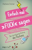 Einfach mal FUCK sagen (eBook, ePUB)