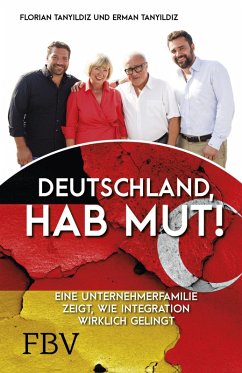Deutschland, hab Mut! (eBook, ePUB) - Tanyildiz, Erman; Tanyildiz, Florian