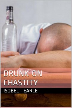 Cover Drunk On Chastity (Femdom, Chastity) (eBook, ePUB)