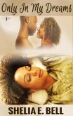 Only In My Dreams (eBook, ePUB) Only In My Dreams (eBook, ePUB)