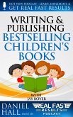 Writing and Selling Bestselling Children's Books (Real Fast Results, #13) (eBook, ePUB)