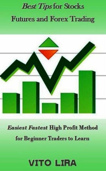 Best Tips for Stocks Futures and Forex Trading (eBook, ePUB)