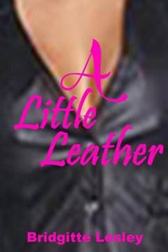 A Little Leather (eBook, ePUB) - Lesley, Bridgitte