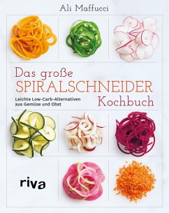 Das große Spiralschneider-Kochbuch (eBook, ePUB) - Maffucci, Ali