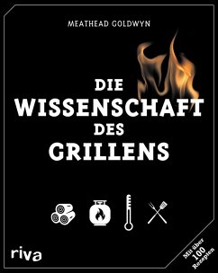 Die Wissenschaft des Grillens (eBook, PDF) - Goldwyn, Meathead; Blonder, Greg; López-Alt, J. Kenji