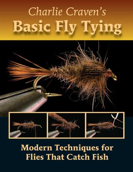 Charlie Craven's Basic Fly Tying (eBook, ePUB) Charlie Craven's Basic Fly Tying (eBook, ePUB)