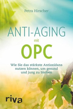 Anti-Aging mit OPC (eBook, PDF) - Hirscher, Petra