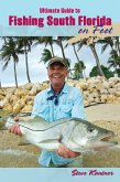 Ultimate Guide to Fishing South Florida on Foot (eBook, ePUB)