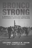 Bronco Strong: A Memoir of the Last Deployed Personnel Services Battalion (eBook, ePUB)