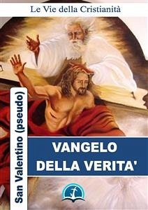 Il Vangelo della Verità (eBook, ePUB) - (San), Valentino