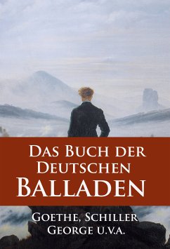 Das Buch der Deutschen Balladen (eBook, ePUB) - Goethe, Johann Wolfgang von; Schiller, Friedrich; George, Stefan