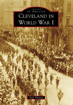 Cleveland in World War I (eBook, ePUB) - Thomas, Dale
