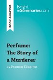 Perfume: The Story of a Murderer by Patrick Süskind (Book Analysis) (eBook, ePUB)