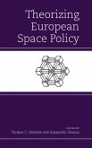 Theorizing European Space Policy (eBook, ePUB) Theorizing European Space Policy (eBook, ePUB)