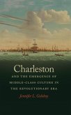 Charleston and the Emergence of Middle-Class Culture in the Revolutionary Era (eBook, ePUB)