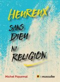 Heureux sans Dieu ni religion (eBook, ePUB)