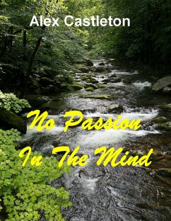 No Passion in the Mind (eBook, ePUB) - Castleton, Alex No Passion in the Mind (eBook, ePUB) - Castleton, Alex
