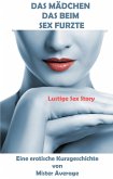 Das Mädchen, Das Beim Sex Furzte (eBook, ePUB)
