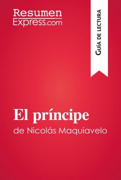 El príncipe de Nicolás Maquiavelo (Guía de lectura) (eBook, ePUB) - ResumenExpress