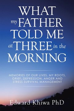 What My Father Told Me at Three in the Morning (eBook, ePUB) - Khiwa, Edward
