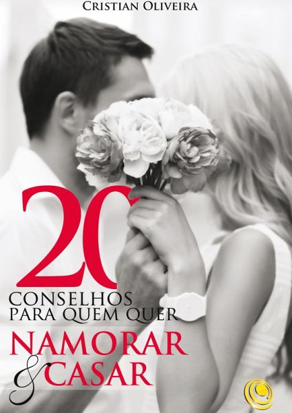 20 conselhos para quem quer namorar ou casar (eBook, ePUB) 20 conselhos para quem quer namorar ou casar (eBook, ePUB)
