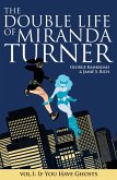 THE DOUBLE LIFE OF MIRANDA TURNER VOL. 1: If You Have Ghosts #152 (eBook, PDF)